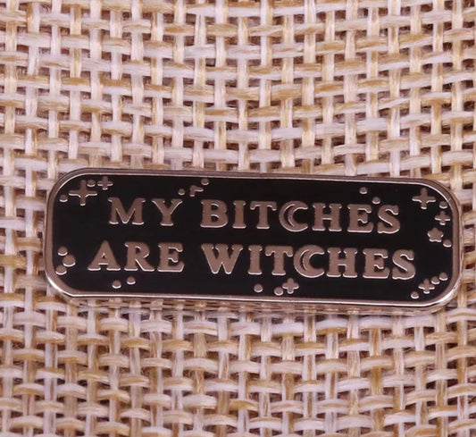 My Bitches are Witches Enamel Pin, Witches Enamel Pin